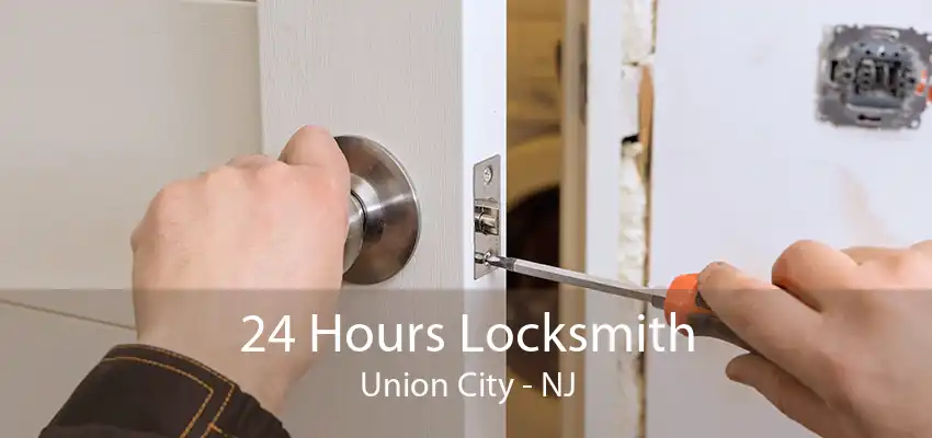 24 Hours Locksmith Union City - NJ