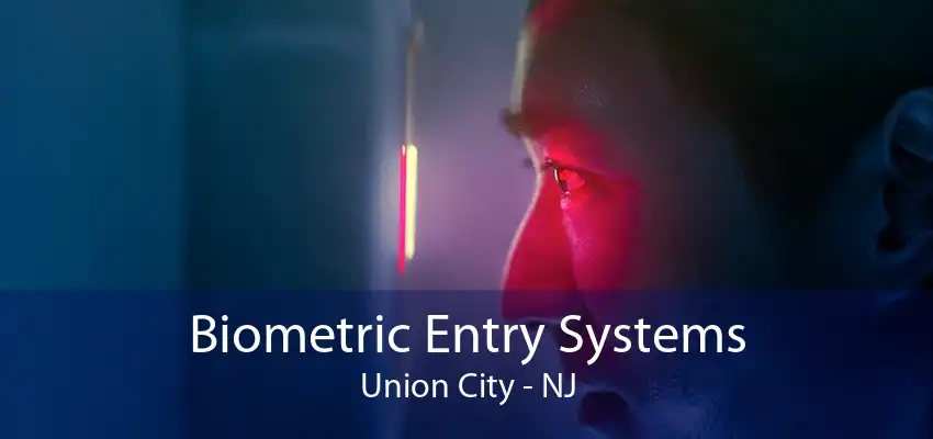 Biometric Entry Systems Union City - NJ