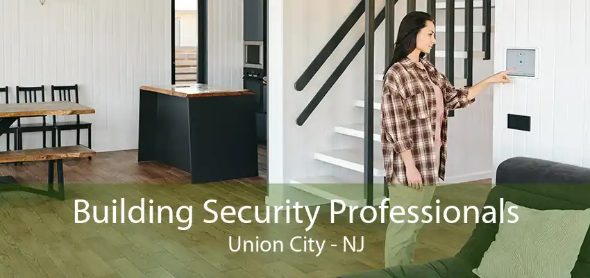 Building Security Professionals Union City - NJ