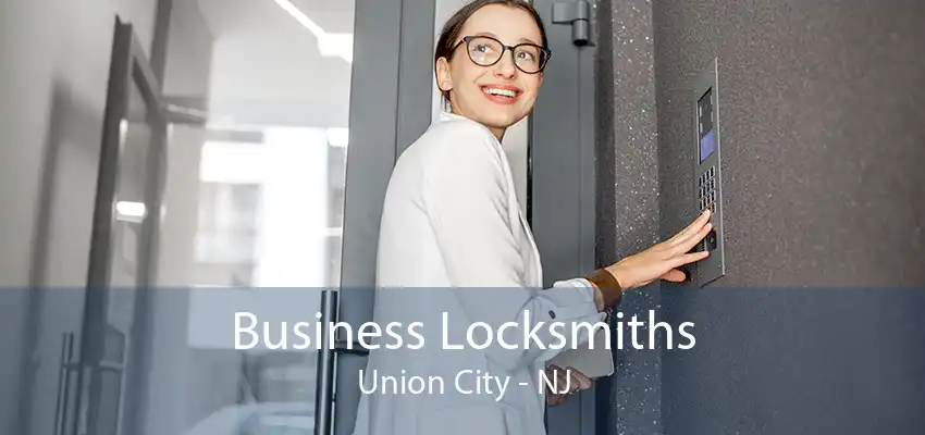 Business Locksmiths Union City - NJ