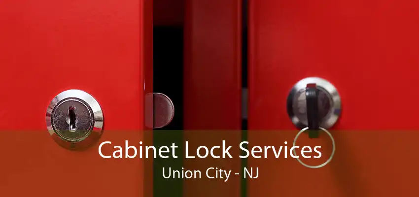 Cabinet Lock Services Union City - NJ