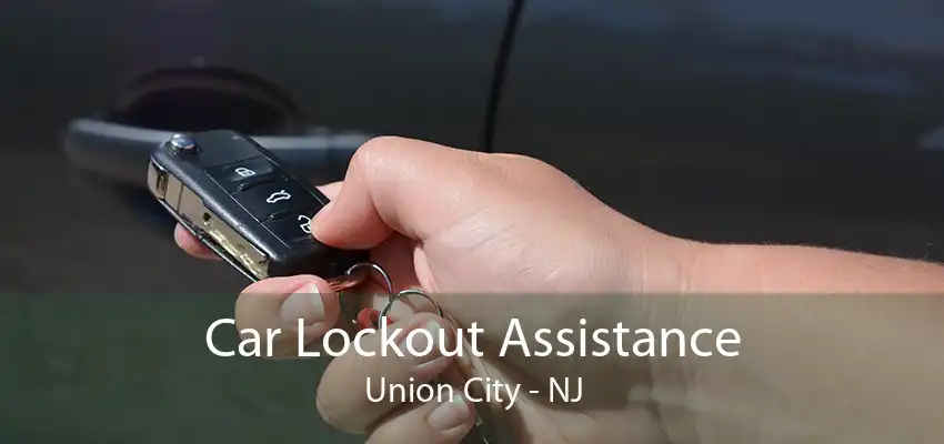 Car Lockout Assistance Union City - NJ