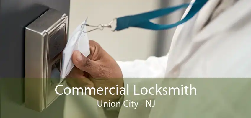 Commercial Locksmith Union City - NJ