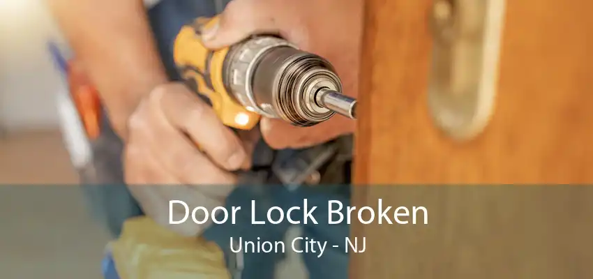 Door Lock Broken Union City - NJ