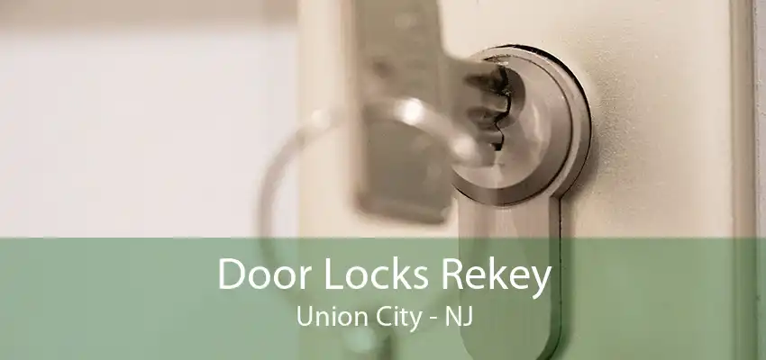 Door Locks Rekey Union City - NJ