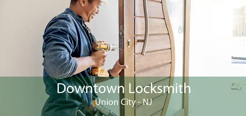 Downtown Locksmith Union City - NJ