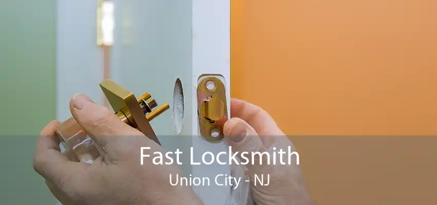 Fast Locksmith Union City - NJ