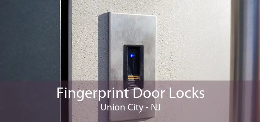 Fingerprint Door Locks Union City - NJ