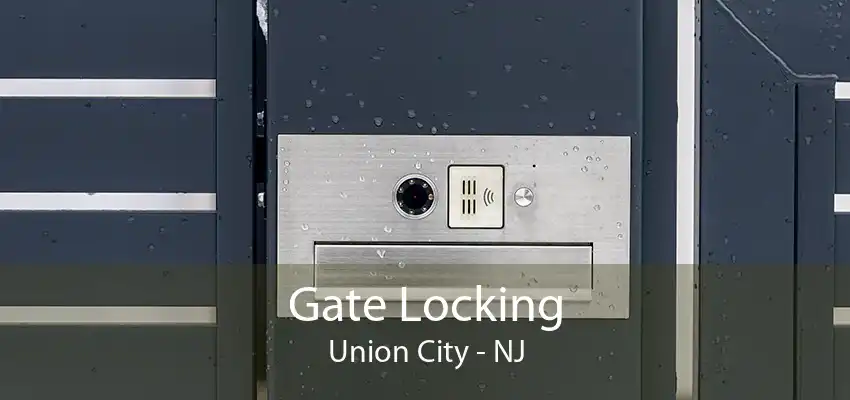 Gate Locking Union City - NJ