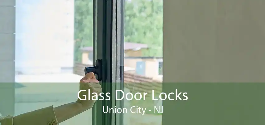 Glass Door Locks Union City - NJ