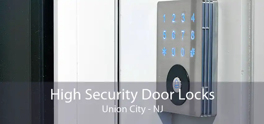 High Security Door Locks Union City - NJ