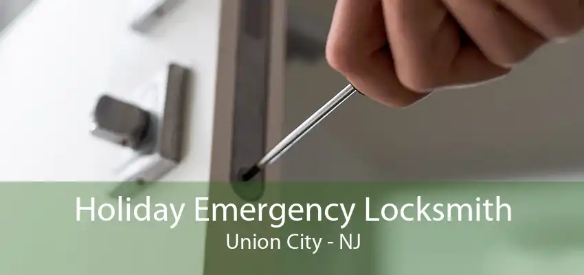 Holiday Emergency Locksmith Union City - NJ