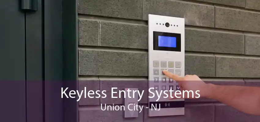 Keyless Entry Systems Union City - NJ