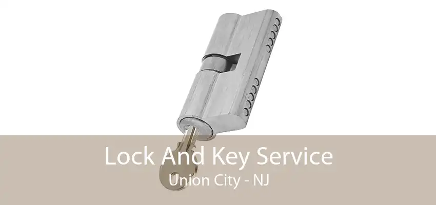 Lock And Key Service Union City - NJ