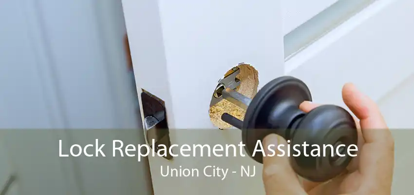 Lock Replacement Assistance Union City - NJ