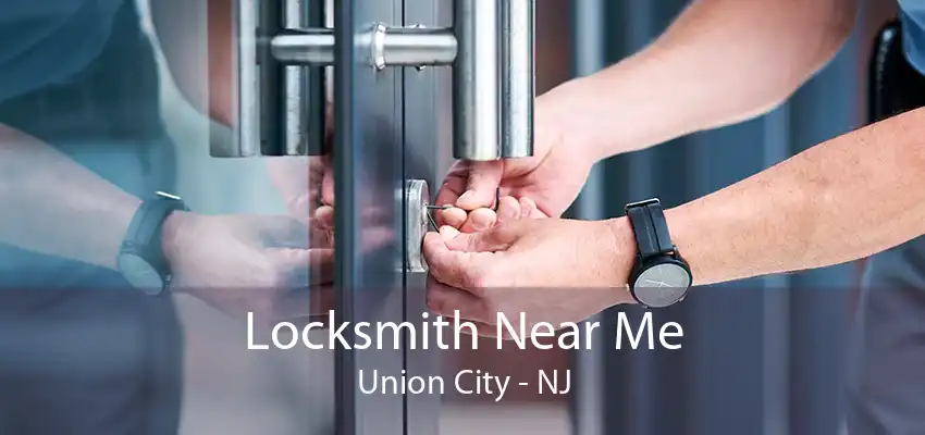 Locksmith Near Me Union City - NJ