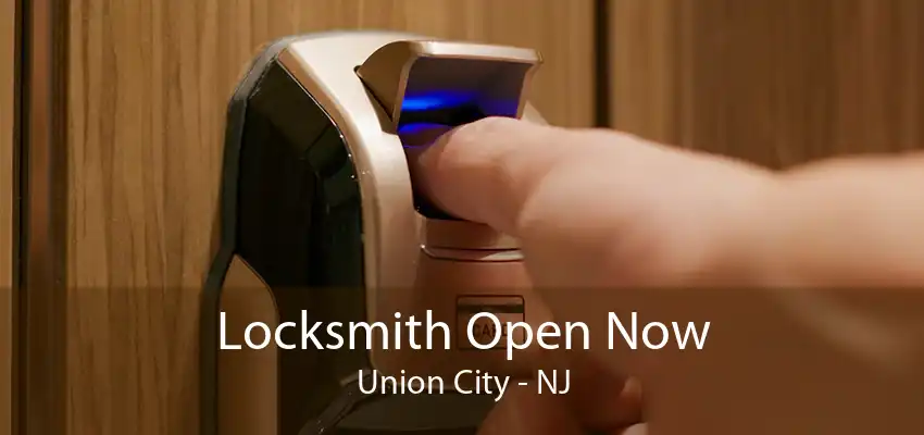 Locksmith Open Now Union City - NJ