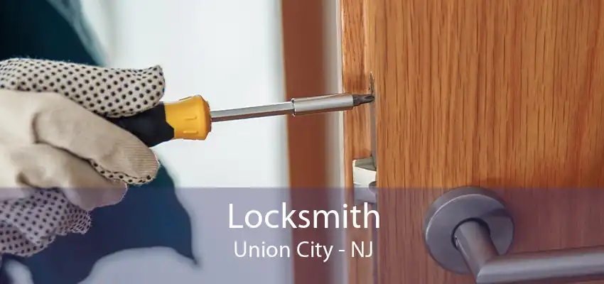 Locksmith Union City - NJ