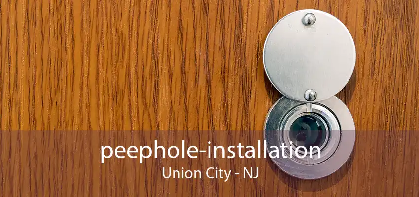 peephole-installation Union City - NJ