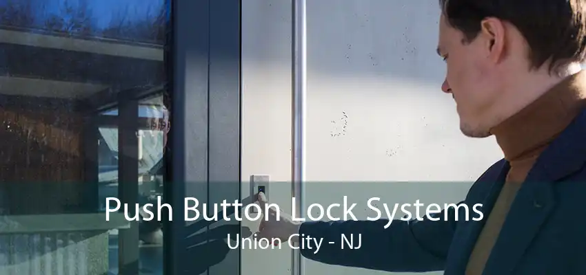 Push Button Lock Systems Union City - NJ