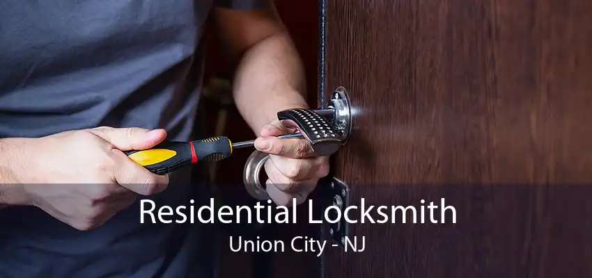 Residential Locksmith Union City - NJ