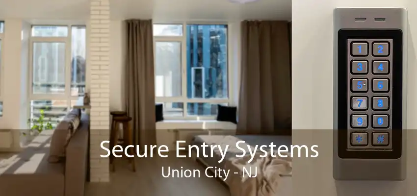 Secure Entry Systems Union City - NJ