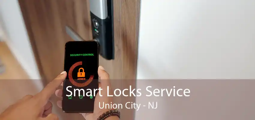 Smart Locks Service Union City - NJ