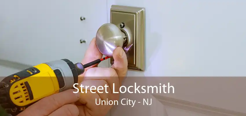 Street Locksmith Union City - NJ