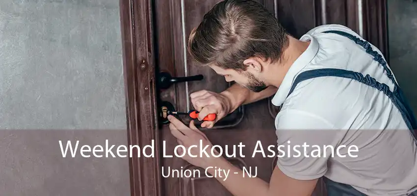 Weekend Lockout Assistance Union City - NJ